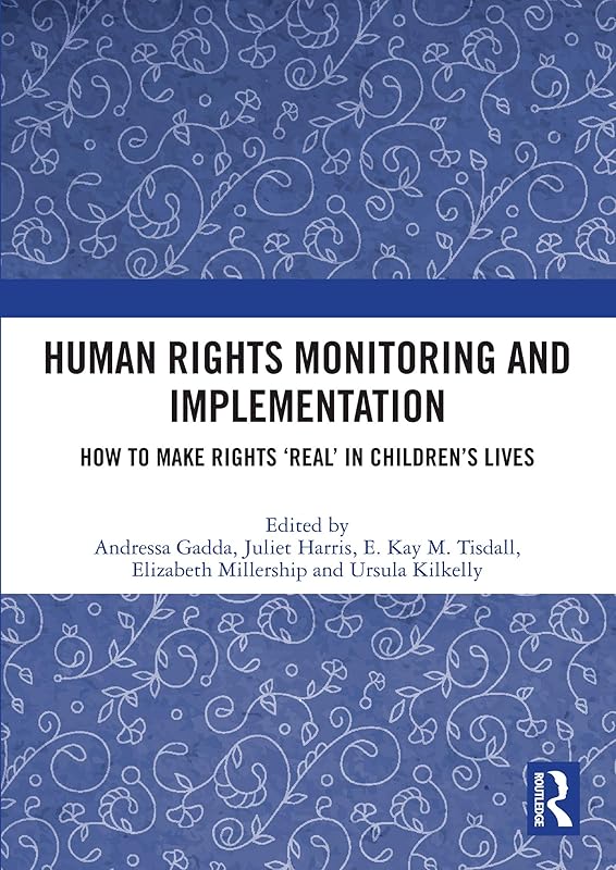 Human Rights Monitoring and Implementation: How To Make Rights ‘Real’ in Children’s Lives by Andressa Gadda