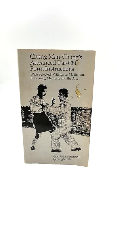 Cheng Man-Ching's Advanced Tai-Chi Form Instructions by Manqing Zheng