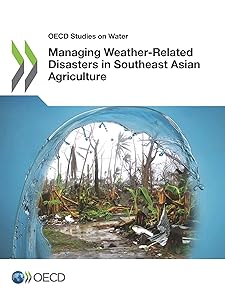 OECD Studies on Water Managing Weather-Related Disasters in Southeast Asian Agriculture