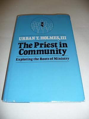 The Priest in Community: Exploring the Roots of Ministry
