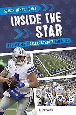 Inside the Star: The Ultimate Dallas Cowboys Fan Guide (Season Ticket: Teams)