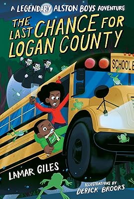 The Last Chance for Logan County (A Legendary Alston Boys Adventure)