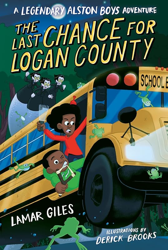 The Last Chance for Logan County (A Legendary Alston Boys Adventure) by Lamar Giles