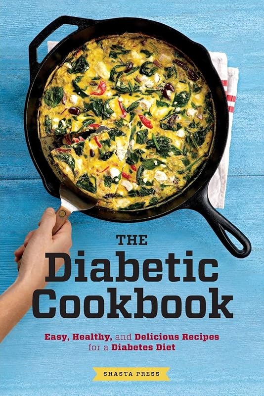 The Diabetic Cookbook: Easy, Healthy, and Delicious Recipes for a Diabetes Diet by Shasta Press