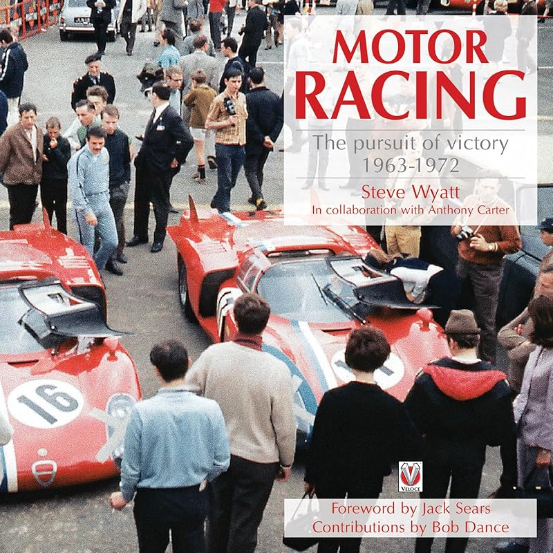 Motor Racing: The Pursuit of Victory 1963-1972 by Steve Wyatt
