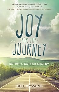 Joy for the Journey: Real Stories, Real People, Real Joy! (Morgan James Faith) by Dell Hyssong