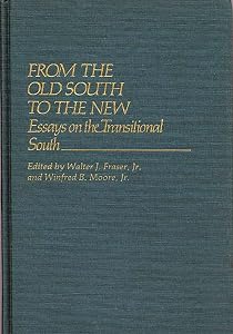 From the Old South to the New: Essays on the Transitional South (Contributions in American History) by Walter J. Fraser