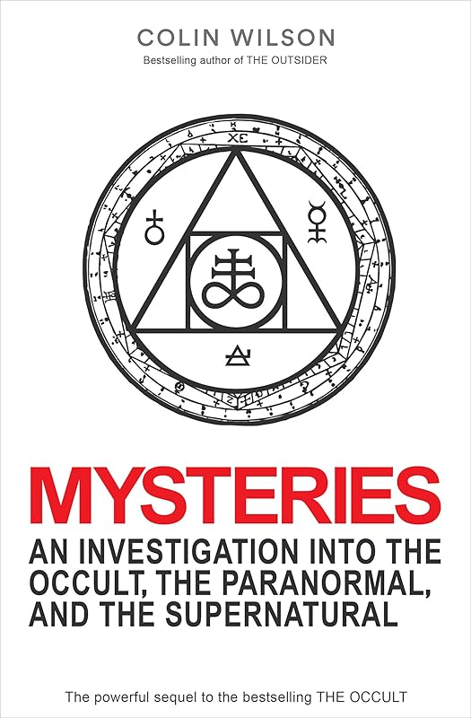 Mysteries: An Investigation into the Occult, the Paranormal, and the Supernatural by Colin Wilson