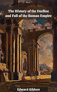 The History of the Decline and Fall of the Roman Empire