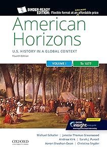American Horizons: US History in a Global Context, Volume One: To 1877