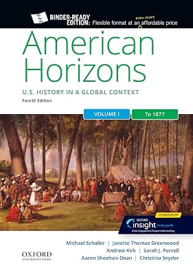 American Horizons: US History in a Global Context, Volume One: To 1877