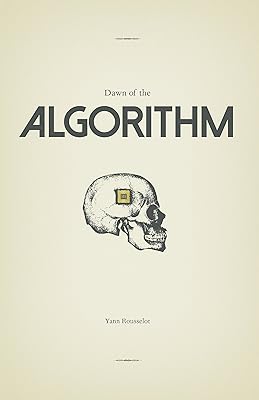 Dawn of the Algorithm