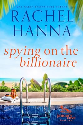 Spying On The Billionaire: A January Cove Romance