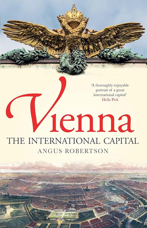 Vienna: The International Capital by Angus Robertson