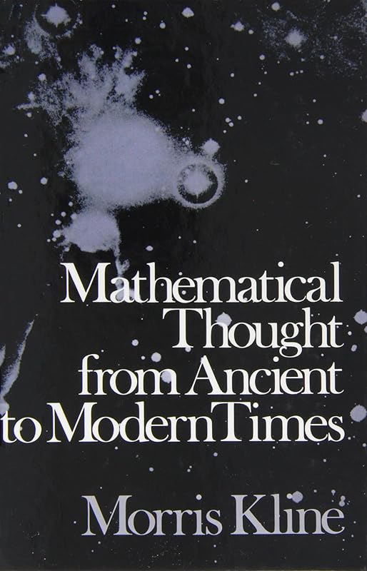 Mathematical Thought from Ancient to Modern Times by Morris Kline
