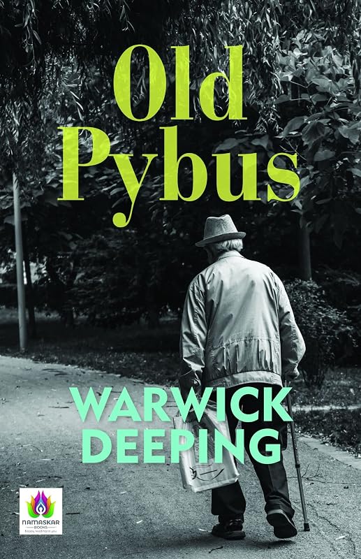Old Pybus by Warwick Deeping: A Story of Art, Ambition, and Relationships by Warwick Deeping