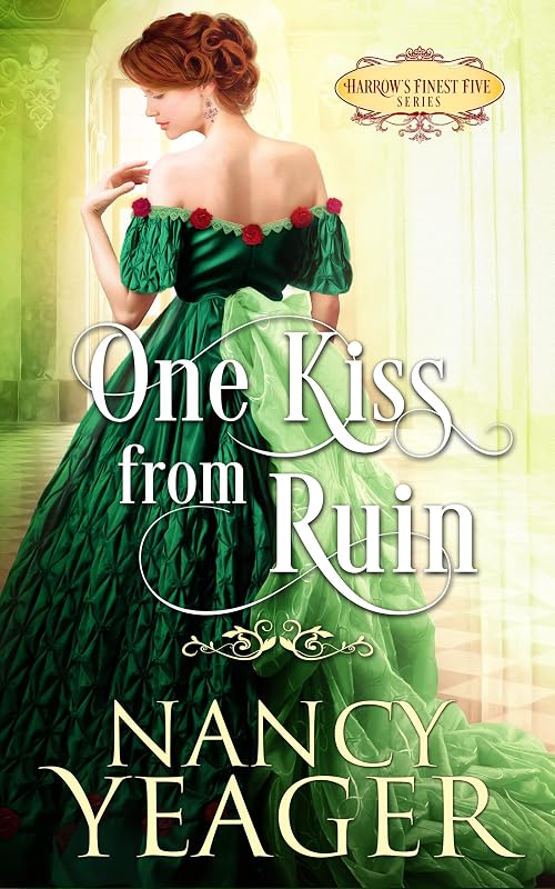 One Kiss from Ruin: A Second-Chance Victorian Romance (Harrow's Finest Five Book 1) by Nancy Yeager
