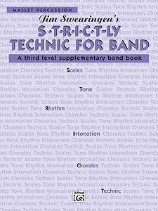 S*t*r*i*c*t-ly [Strictly] Technic for Band (A Third Level Supplementary Band Book): Mallet Percussion by Jim Swearingen