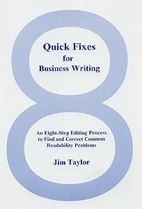 Quick Fixes for Business Writing: An Eight-Step Editing Process to Find and Correct Common Readability Problems by TJim Taylor