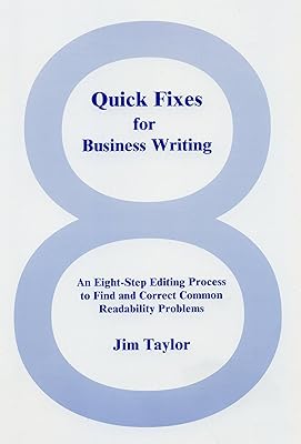 Quick Fixes for Business Writing: An Eight-Step Editing Process to Find and Correct Common Readability Problems