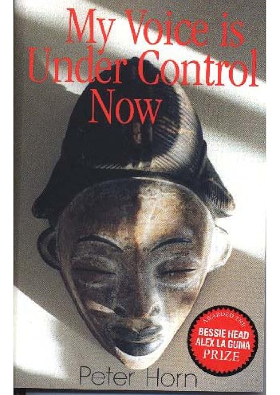 My Voice is Under Control Now by Peter Horn