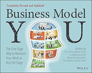 Business Model You: The One-Page Way to Reinvent Your Work at Any Life Stage by Timothy Clark
