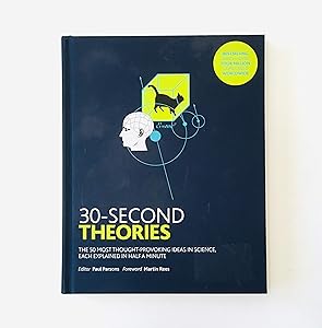 By Paul - Edit. Parsons 30-Second Theories: The 50 Most Thought-Provoking Theories in Science, Each Explained in Half a Minu