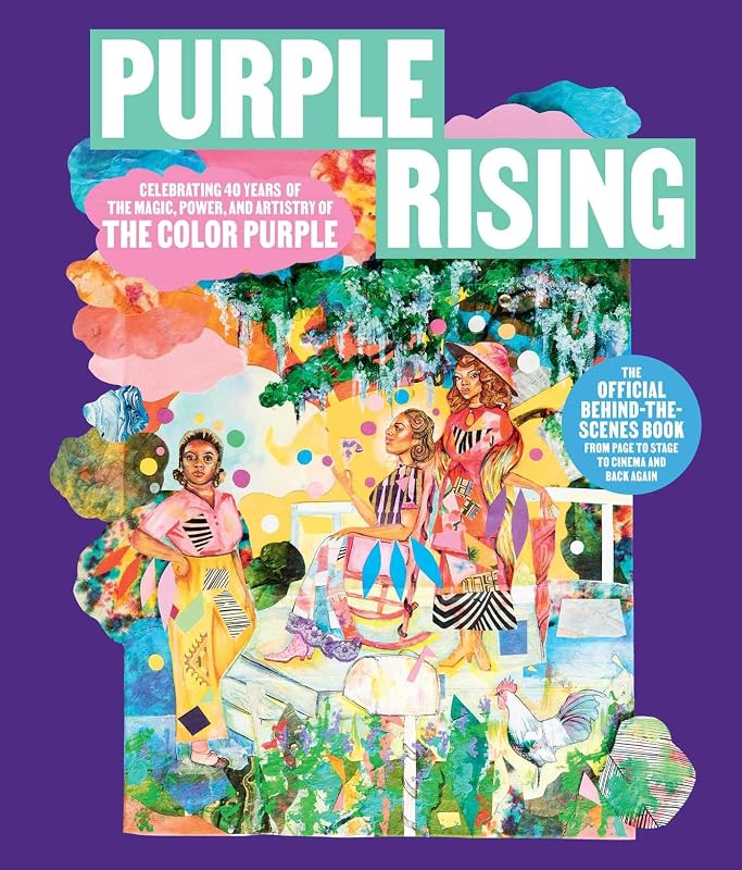 Purple Rising: Celebrating 40 Years of the Magic, Power, and Artistry of The Color Purple by Lise Funderburg
