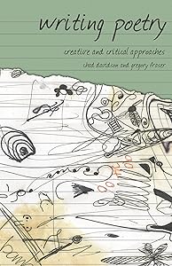 Writing Poetry: Creative and Critical Approaches (Approaches to Writing)