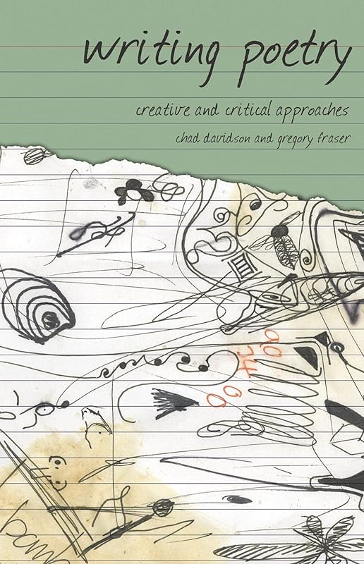 Writing Poetry: Creative and Critical Approaches (Approaches to Writing) by Chad Davidson
