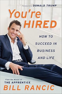 You're Hired: How to Succeed in Business and Life