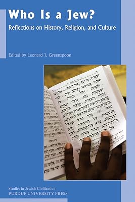 Who Is A Jew?: Reflections on History, Religion, and Culture (Studies in Jewish Civilization Book 25)