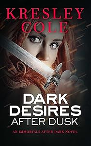 Dark Desires After Dusk (Immortals After Dark Book 6)