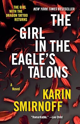 The Girl in the Eagle's Talons: A Lisbeth Salander Novel (The Girl with the Dragon Tattoo (Lisbeth Salander / Millennium) Book 7)