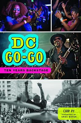 DC Go-Go: Ten Years Backstage (American Heritage)
