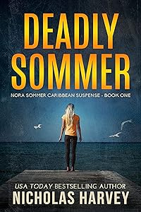 Deadly Sommer: Nora Sommer Caribbean Suspense - Book One by Nicholas Harvey