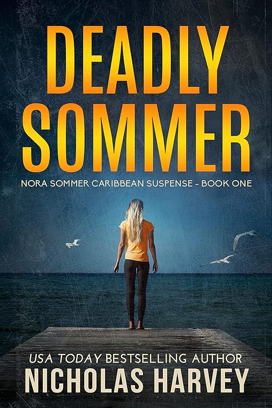 Deadly Sommer: Nora Sommer Caribbean Suspense - Book One by Nicholas Harvey