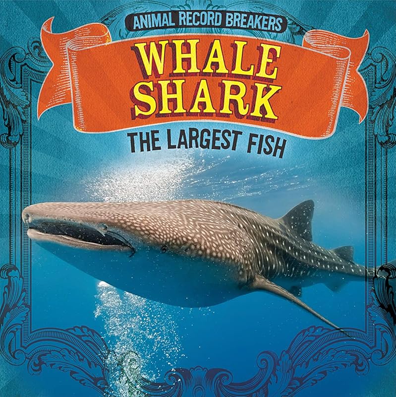 Whale Shark: The Largest Fish (Animal Record Breakers) by Therese M. Shea