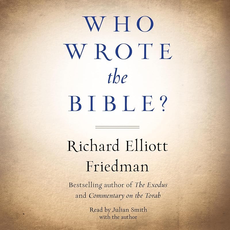 Who Wrote the Bible? by Richard Friedman