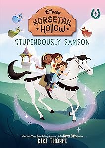 Stupendously Samson: Princess Auroras Horse (Disneys Horsetail Hollow, Book 4)