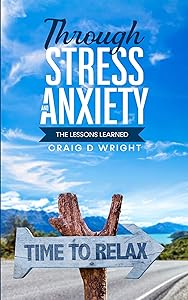 Through Stress and Anxiety: The Lessons Learned by Craig Wright
