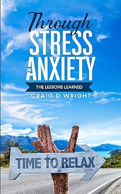 Through Stress and Anxiety: The Lessons Learned