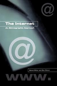 The Internet: An Ethnographic Approach