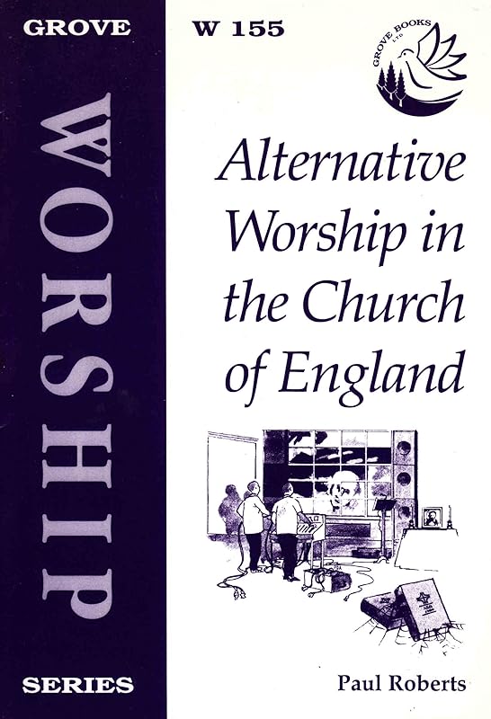 Alternative Worship in the Church of England (Worship) by Paul Roberts