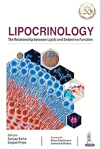 Lipocrinology: The Relationship between Lipids and Endocrine Function by Sanjay Kalra