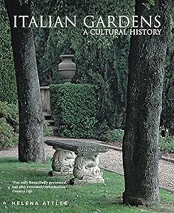 Italian Gardens: A Cultural History by Helena Attlee