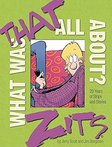 What Was That All About?: 20 Years of Strips and Stories (Zits) by Jerry Scott