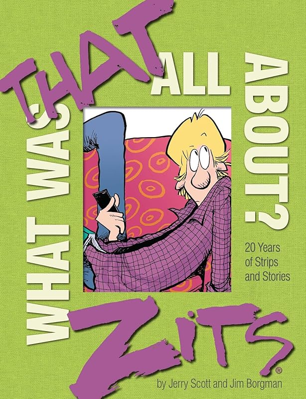 What Was That All About?: 20 Years of Strips and Stories (Zits) by Jerry Scott