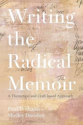 Writing the Radical Memoir: A Theoretical and Craft-based Approach