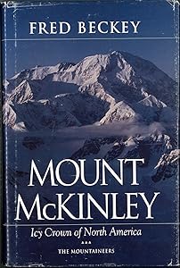 Mount McKinley: Icy Crown of North America by Fred Beckey